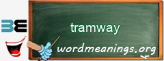 WordMeaning blackboard for tramway